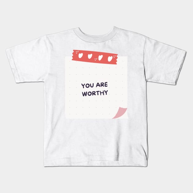 You Are Worthy Sticky Note Kids T-Shirt by stickersbyjori